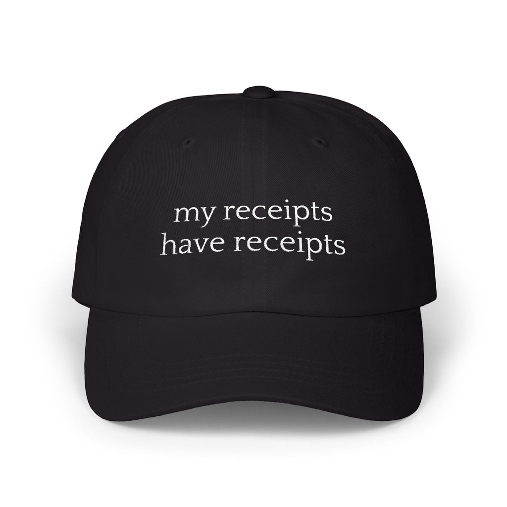 My Receipts Have Receipts Hat Embroidered