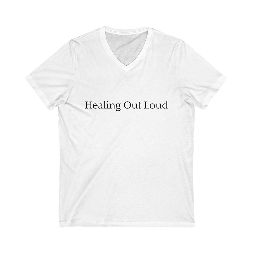 Healing Out Loud F Unisex Jersey Short Sleeve V-Neck Tee